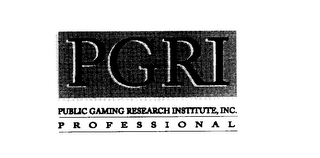 PGRI PUBLIC GAMING RESEARCH INSTITUTE, INC. PROFESSIONAL