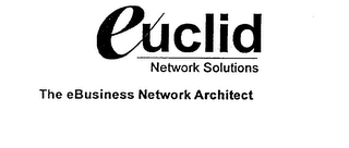 EUCLID NETWORK SOLUTIONS THE EBUSINESS NETWORK ARCHITECT