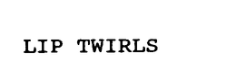 LIP TWIRLS