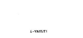 I-VAULT!
