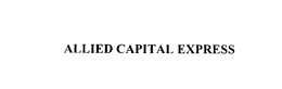 ALLIED CAPITAL EXPRESS
