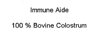 IMMUNE AIDE 100% BOVINE COLOSTRUM