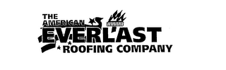 THE AMERICAN EVERLAST ROOFING COMPANY