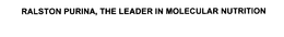 RALSTON PURINA, THE LEADER IN MOLECULARNUTRITION