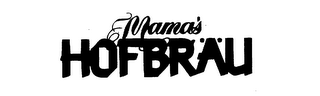 MAMA'S HOFBRAU