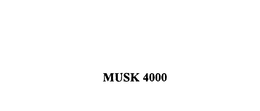 MUSK 4000