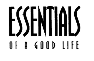 ESSENTIALS OF A GOOD LIFE