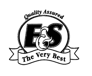 E&S QUALITY ASSURED THE VERY BEST