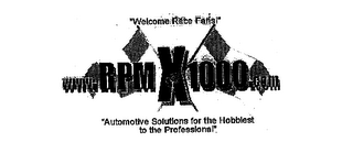 "WELCOME RACE FANS!" WWW.RPMX1000.COM "AUTOMOTIVE SOLUTIONS FOR THE HOBBLEST TO THE PROFESSIONAL".