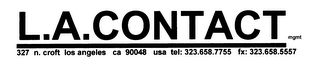 L.A. CONTACT MGMT 327 N. CROFT LOS ANGELES CA 90048 USA TEL: 323.658.7755 FX: 323.658.5557