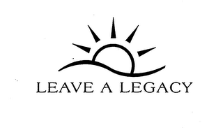 LEAVE A LEGACY