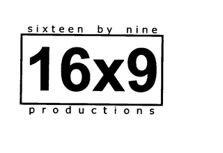 16X9 SIXTEEN BY NINE PRODUCTIONS