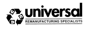 U UNIVERSAL REMAUFACTURING SPECIALISTS