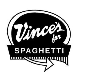 VINCE'S FOR SPAGHETTI