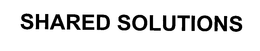 SHARED SOLUTIONS