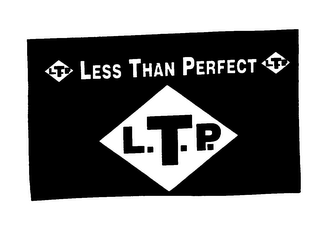 L.T.P. LESS THAN PERFECT L.T.P.