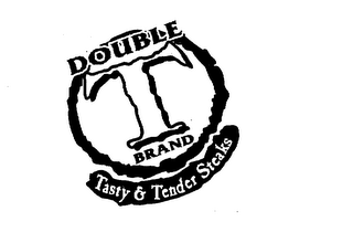 DOUBLE T BRAND TASTY & TENDER STEAKS