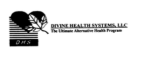 DIVINE HEALTH SYSTEMS, LLC THE ULTIMATE ALTERNATIVE HEALTH PROGRAM