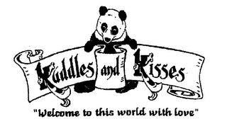 KUDDLES AND KISSES "WELCOME TO THIS WORLD WITH LOVE"