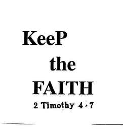 KEEP THE FAITH 2 TIMOTHY 4-7