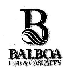 B BALBOA LIFE & CASUALTY