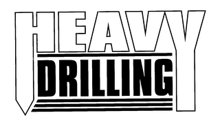 HEAVY DRILLING