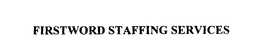 FIRSTWORD STAFFING SERVICES