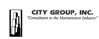 CITY GROUP, INC. "CONSULTANTS TO THE MAINTENANCE INDUSTRY"