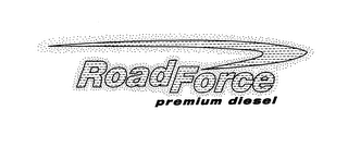 ROAD FORCE PREMIUM DIESEL