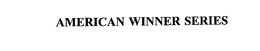 AMERICAN WINNER SERIES