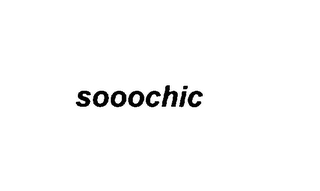 SOOOCHIC