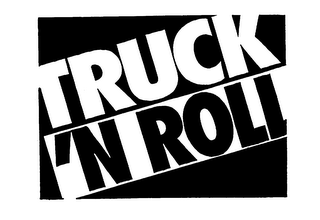 TRUCK ' N ROLL