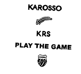 KAROSSO KRS PLAY THE GAME