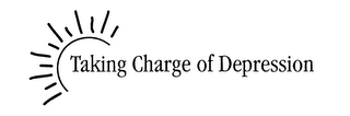 TAKING CHARGE OF DEPRESSION