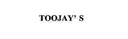TOOJAY' S