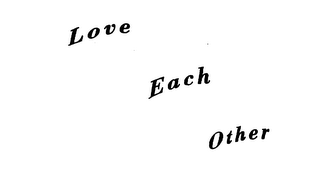 LOVE EACH OTHER