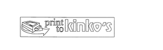 PRINT TO KINKO'S