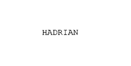 HADRIAN