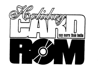 HOLIDAY CARD ROM SAY MORE THAN HELLO