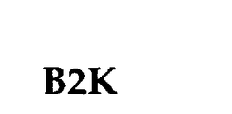 B2K