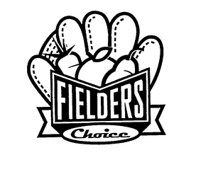 FIELDERS CHOICE