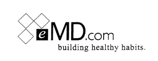 EMD.COM BUILDING HEALTHY HABITS.