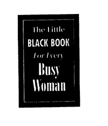 THE LITTLE BLACK BOOK FOR EVERY BUSY WOMEN