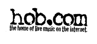 HOB.COM THE HOME OF LIVE MUSIC ON THE INTERNET