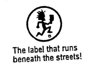 THE LABEL THAT RUNS BENEATH THE STREETS!