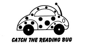 CATCH THE READING BUG