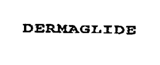 DERMAGLIDE