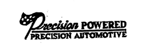 PRECISION POWERED PRECISION AUTOMOTIVE