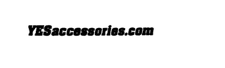 YESACCESSORIES.COM