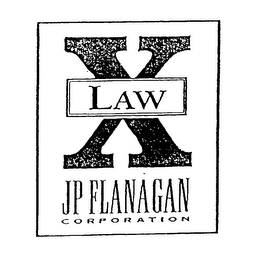 X LAW J P FLANAGAN CORPORATION